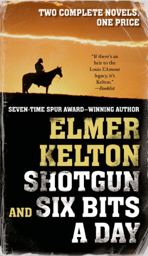 Shotgun and Six Bits a Day by Elmer Kelton