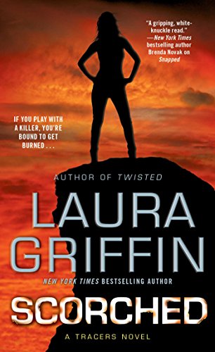 Scorched (Tracers Book 6) by Laura Griffin