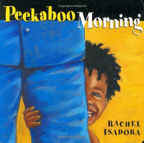 Peekaboo Morning by Rachel Isadora