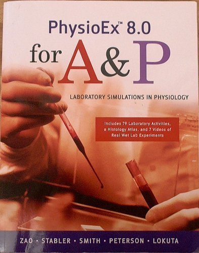 Physioex 8.0 for A&p: Laboratory Simulations in Physiology by Peter Z. Zao