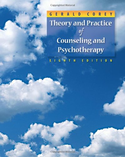 Theory and Practice of Counseling and Psychotherapy, 8th Edition by Gerald Corey