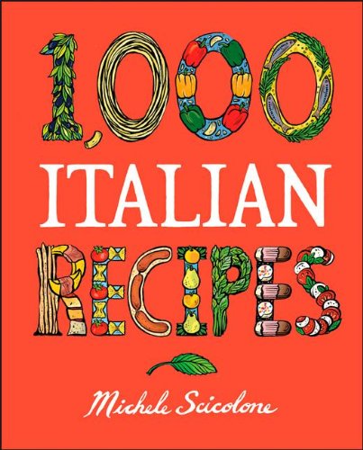 1,000 Italian Recipes by Michele Scicolone
