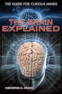 The Brain Explained by Christopher M. Strange