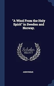 "A Wind From the Holy Spirit" in Sweden and Norway.