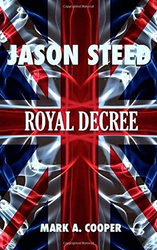 JASON STEED Royal Decree by Mark A. Cooper