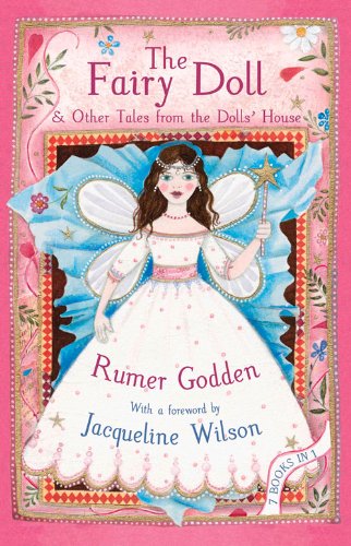 The Fairy Doll: &amp; Other Tales from the Dolls' House by Rumer Godden
