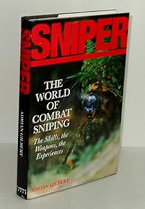 Sniper: The Skills, the Weapons, and the Experiences