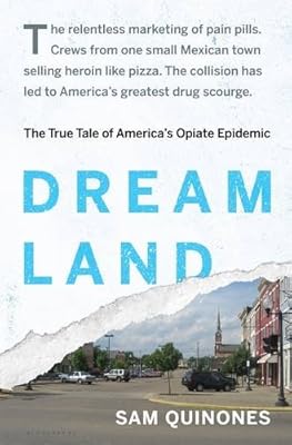 Dreamland: The True Tale of America's Opiate Epidemic
