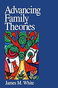 Advancing Family Theories by James M. White