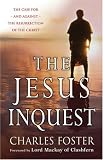 The Jesus Inquest: The Case for--and Against--the Resurrection of the Christ