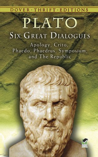 Six Great Dialogues: Apology, Crito, Phaedo, Phaedrus, Symposium, The Republic (Dover Thrift Editions) by Plato