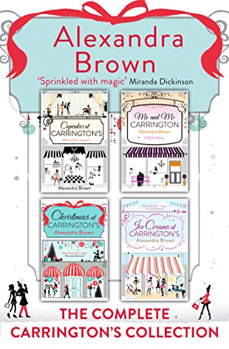 Carrington's at Christmas: The Complete Collection: Cupcakes at Carrington's, Me and Mr Carrington, Christmas at Carrington's, Ice Creams at Carrington's by Alexandra Brown