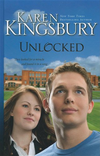 Unlocked: A Love Story by Karen Kingsbury