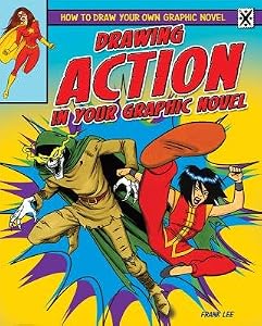 Drawing Action in Your Graphic Novel (How to Draw Your Own Graphic Novel)