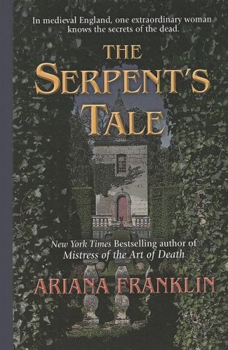The Serpent's Tale (Mistress of the Art of Death) by Ariana Franklin
