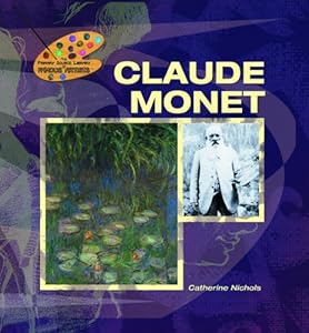Claude Monet (The Primary Source Library of Famous Artists)