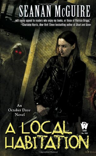 A Local Habitation by Seanan McGuire