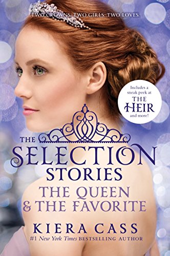 The Selection Stories #2: The Queen &amp; The Favorite by Kiera Cass