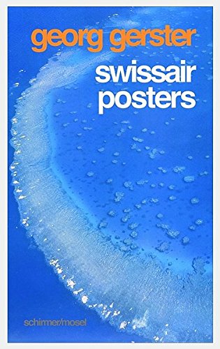 Georg Gerster: Swissair Posters by Georg Gerster