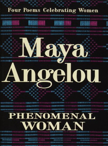 Phenomenal Woman: Four Poems Celebrating Women by Maya Angelou