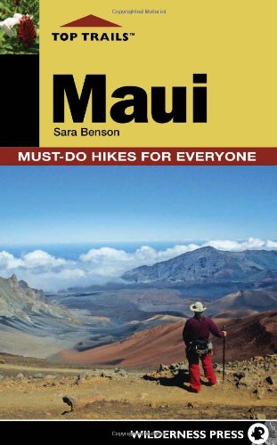 Top Trails: Maui: Must-Do Hikes for Everyone by Sara Benson