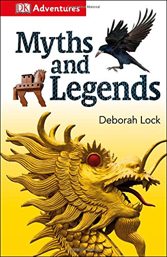 DK Adventures: Myths and Legends by DK Publishing