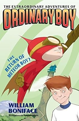Extraordinary Adventures of Ordinary Boy, Book 2: The Return of Meteor Boy?, The
