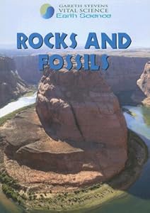 Rocks and Fossils (Gareth Stevens Vital Science: Earth Science)