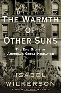 The Warmth of Other Suns: The Epic Story of America's Great Migration