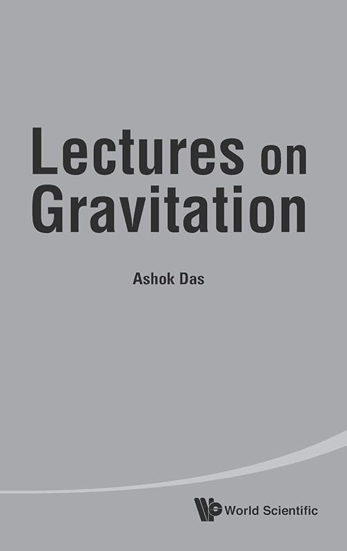 LECTURES ON GRAVITATION by Ashok Das