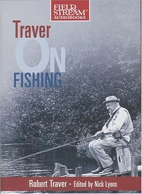 Traver on Fishing: about Fishing for Trout