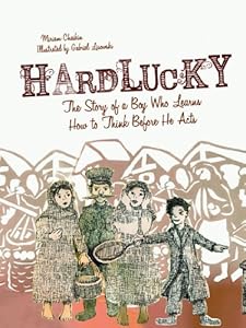 Hardlucky: The Story of a Boy Who Learns How to Think Before He Acts