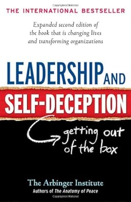 Leadership and Self-Deception: Getting out of the Box