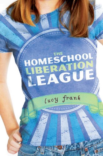 The Homeschool Liberation League by Lucy Frank