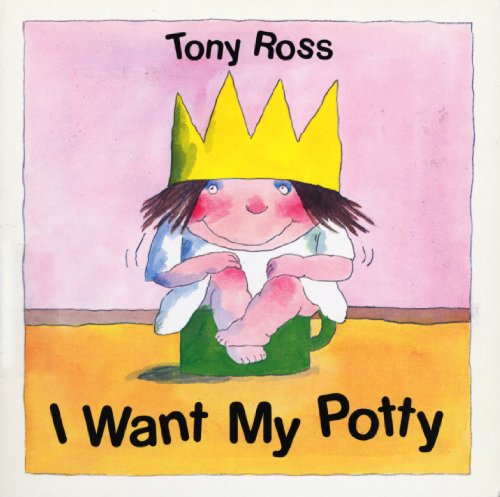 I Want My Potty by Tony Ross