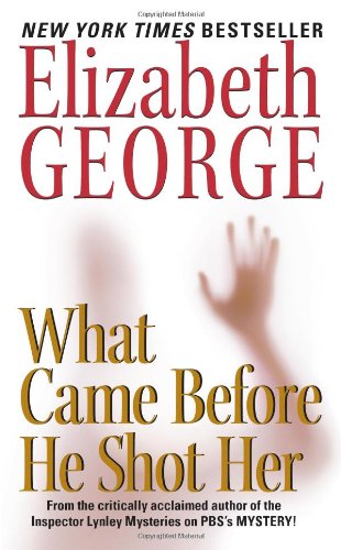 What Came Before He Shot Her by Elizabeth George
