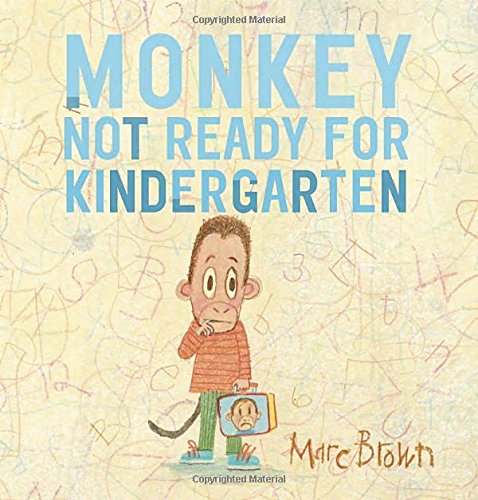 Monkey: Not Ready for Kindergarten by Marc Brown