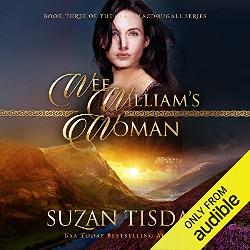 Wee William's Woman: Clan MacDougall. Book 3 by Suzan Tisdale