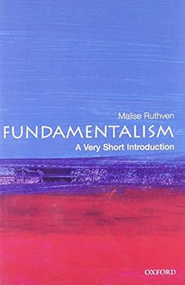 Fundamentalism: A Very Short Introduction