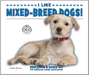 I Like Mixed-Breed Dogs! by Linda Bozzo