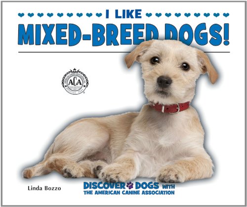 I Like Mixed-Breed Dogs! by Linda Bozzo