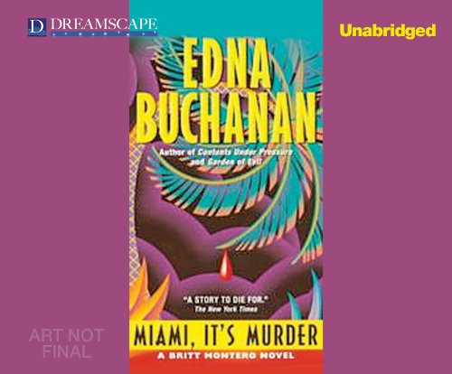Miami, It's Murder by Edna Buchanan