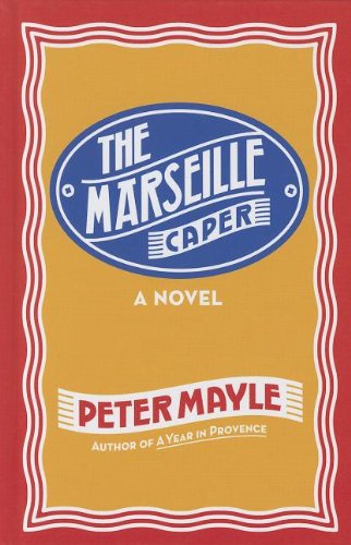The Marseille Caper by Peter Mayle