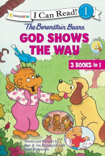 The Berenstain Bears God Shows the Way by Stan and Jan Berenstain w/ Mike Berenstain