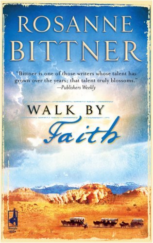 Walk by Faith by Rosanne Bittner