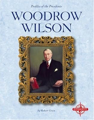 Woodrow Wilson (Profiles of the Presidents)