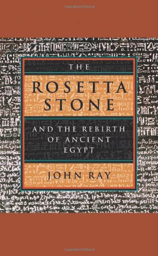 The Rosetta Stone and the Rebirth of Ancient Egypt (Wonders of the World) by John Ray