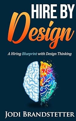 Hire by Design: A Hiring Blueprint with Design Thinking