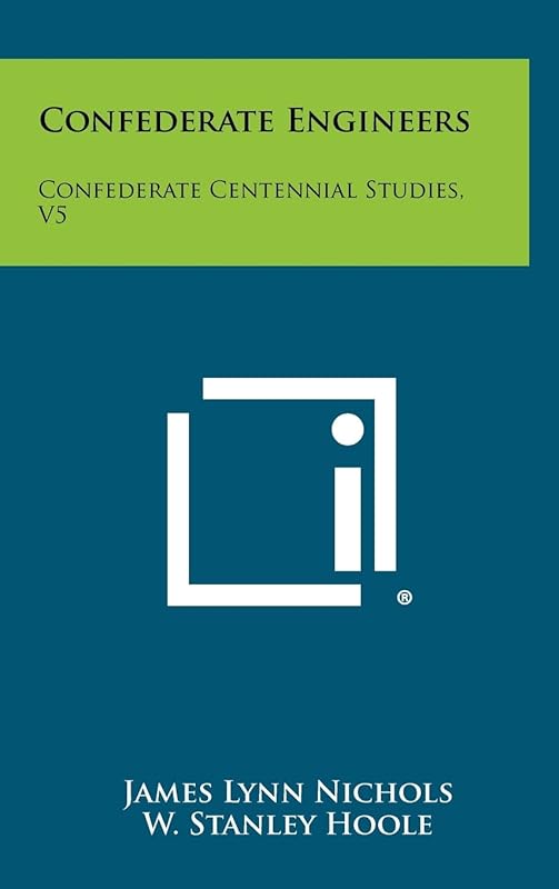 Confederate Engineers: Confederate Centennial Studies, V5 by James Lynn Nichols