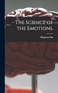 The Science of the Emotions.